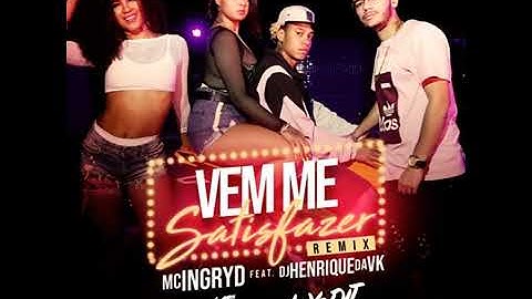 Thumbnail of MC Ingryd - Vem me satisfazer [remix] (DJ Henrique da VK, LeXeDIT, 4F Music)