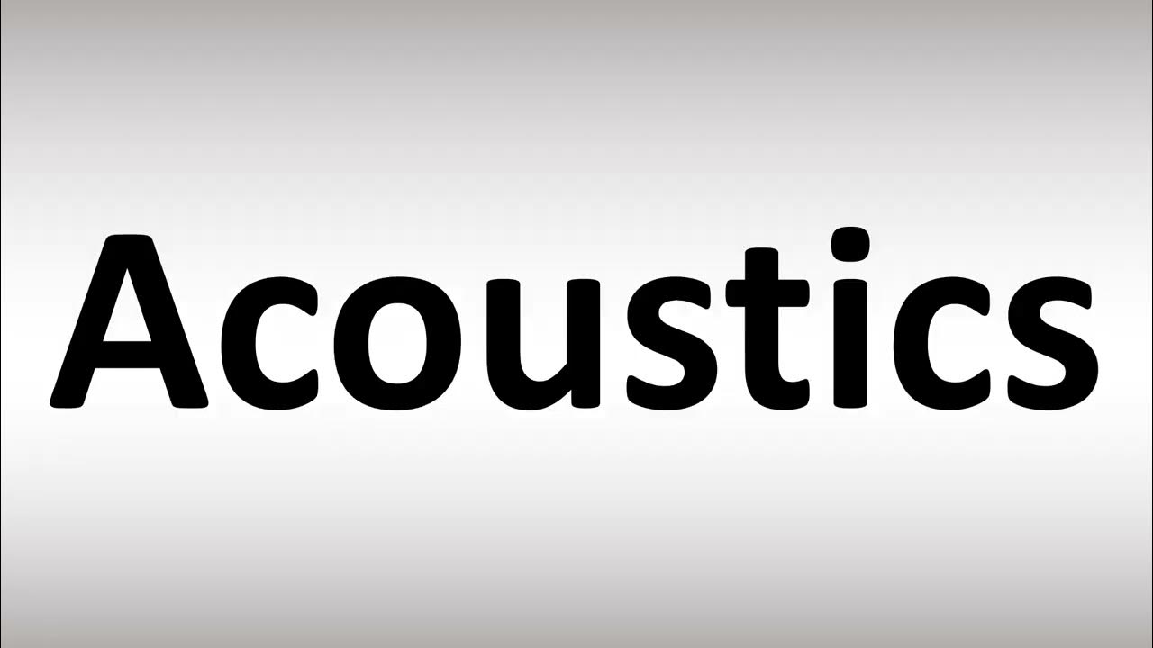 How to Pronounce Acoustics YouTube