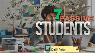 Details Students 7 passive income by Khalid farhan 2025.@iamkhalidfarhan Guide
