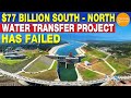 $ 77 Billion USD Water Transfer Project Has Failed | China's Mega Project Rotten Ended