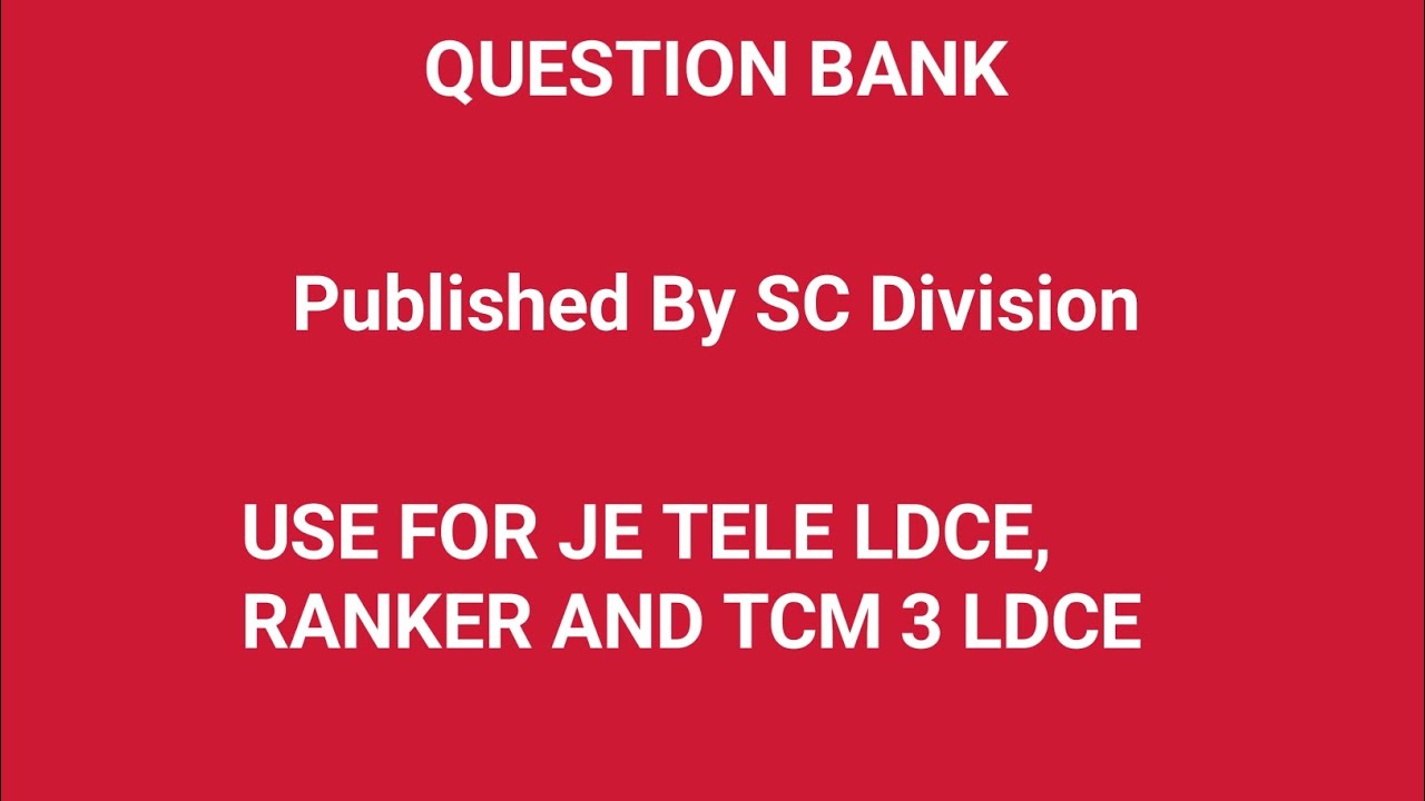 Question bank for telecom exam related published by sc div. For je tele ldce/ranker exam and tcm3