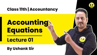 Class 11th Accounts | Accounting equations lecture 1 with Ushank Sir