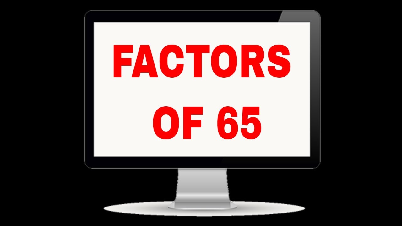 Factors Of 65 YouTube Factors Of 65 YouTube