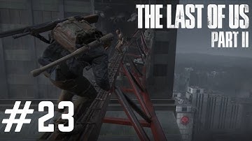 THE LAST OF US PART-II WALKTHROUGH PART-23 | SKY BRIDGE