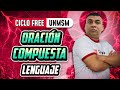 LENGUAJE - Oración compuesta [CICLO FREE]