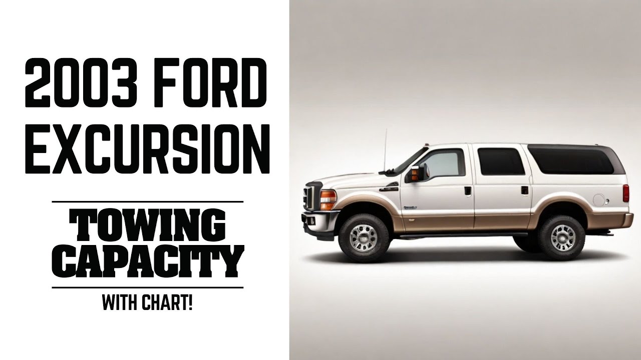 Terrific 2003 Excursion Towing Capacity Pictures
