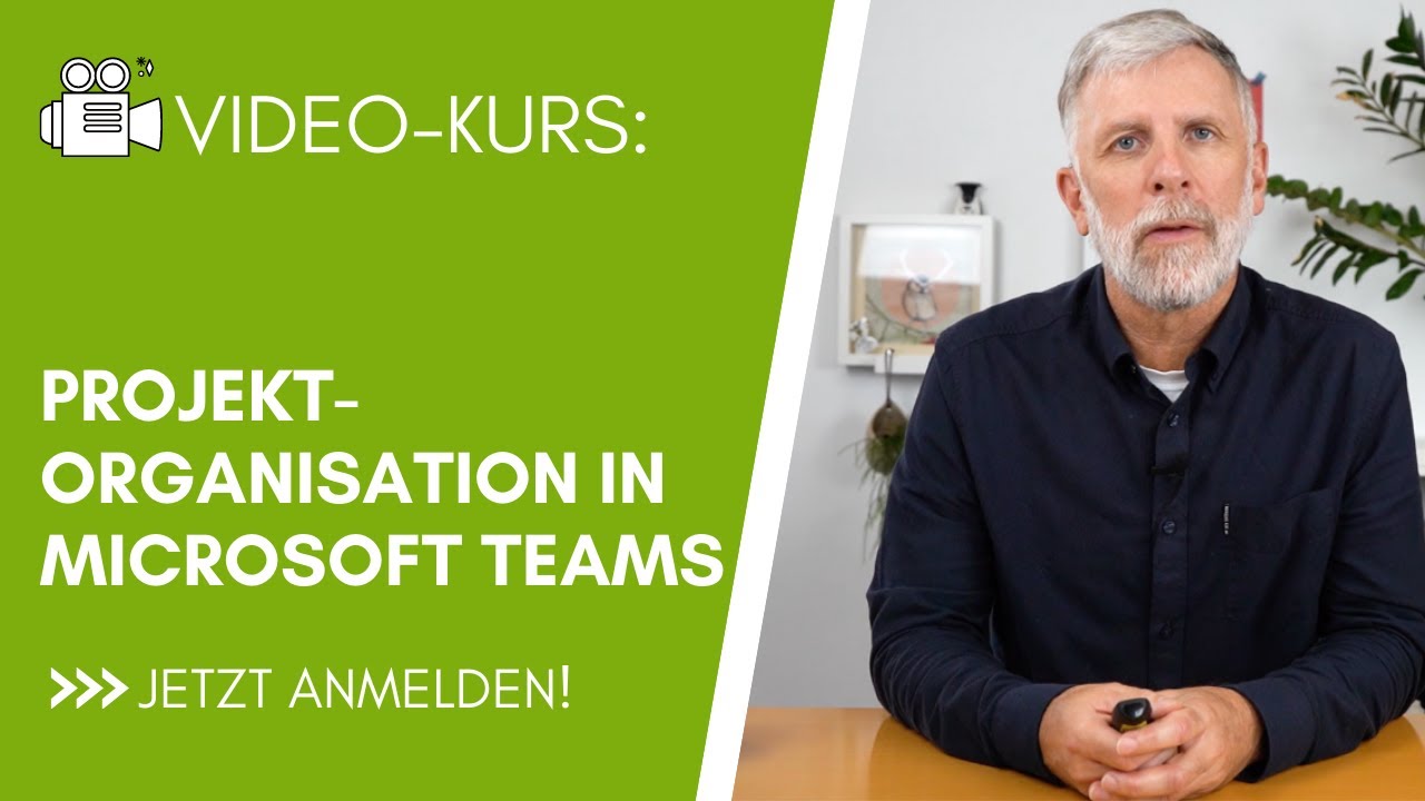 Video-Kurs: Projekte mit Microsoft Teams steuern - YouTube