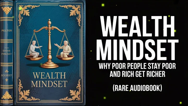 Wealth Mindset - Why Poor People Stay Poor and Rich Get Richer (Audiobook)