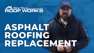 How Your Roof Works | Asphalt Roofing Replacement
