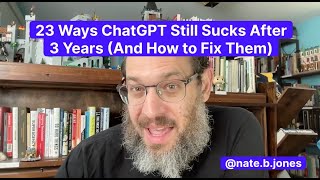 23 Ways ChatGPT Still Sucks After 3 years (And How to Fix Them)