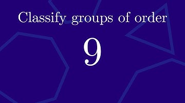 Classify all groups of order 9 up to isomorphism