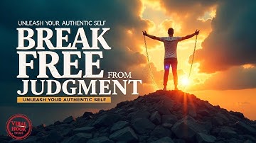How to Break Free from the Fear of Judgment (Step-by-Step Guide to Living Fearlessly)