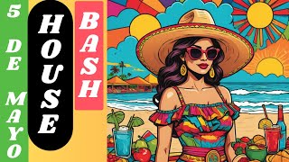 Electrohousecinco De Mayo Bash Mix By Dj Prof3