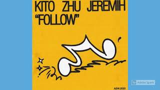Kito, ZHU & Jeremih – FOLLOW