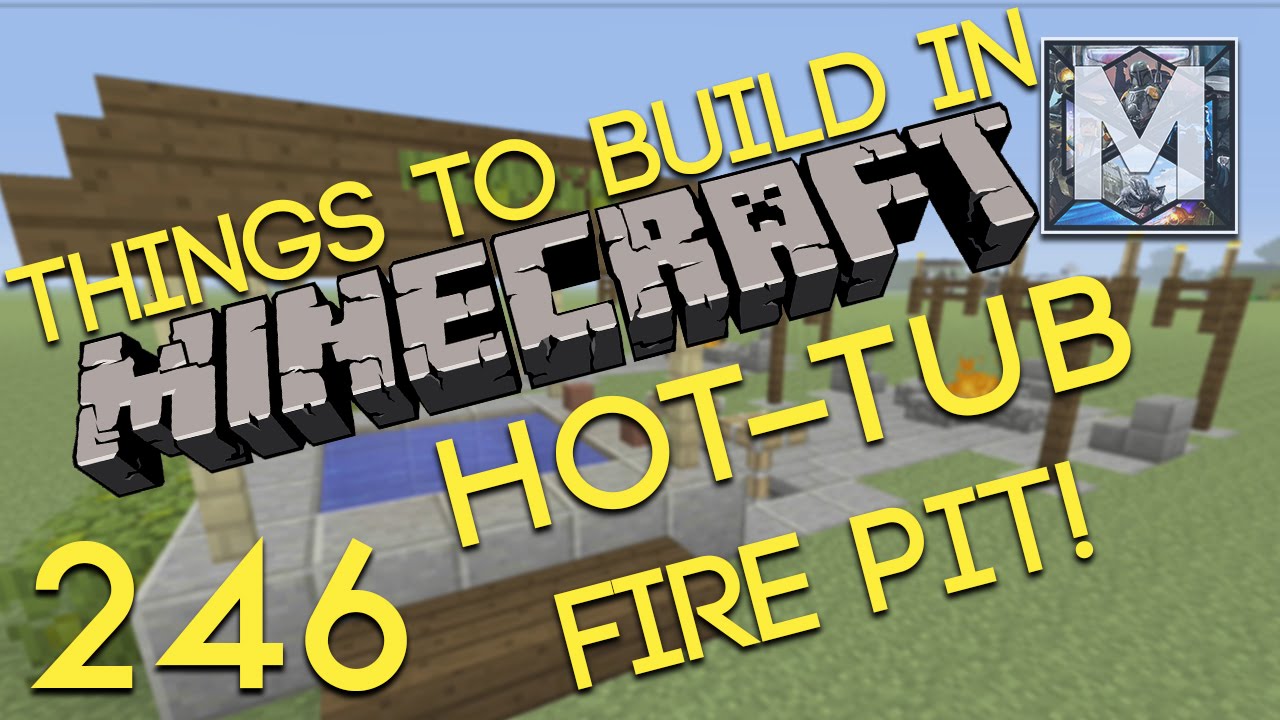 Things to build in Minecraft Xbox One Edition EP. 246. Hot ...