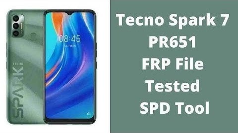 Tecno Spark 7 SPD, PR651 Unlock File 2024, FRP SPD Tool