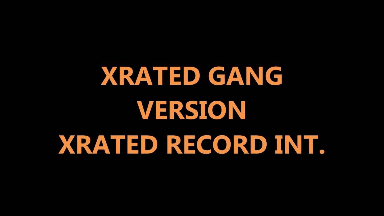 XRATED GANG - VERSION