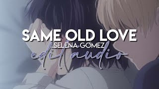 edit audio - same old love (selena gomez)