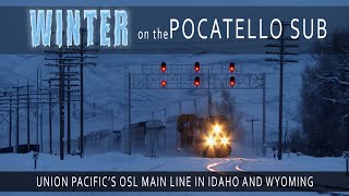 Winter on the Pocatello Sub [UP's Main Line from Idaho to Wyoming]