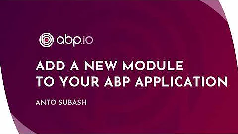 ABP Framework - Add a New Module to Your ABP Application