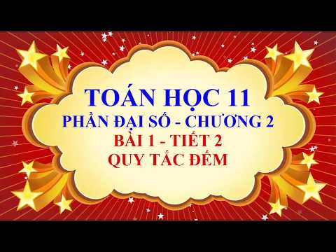 Video Toán học lớp 11 - Đại số - Chương 2 - Bài 1 - Quy tắc... - youtube