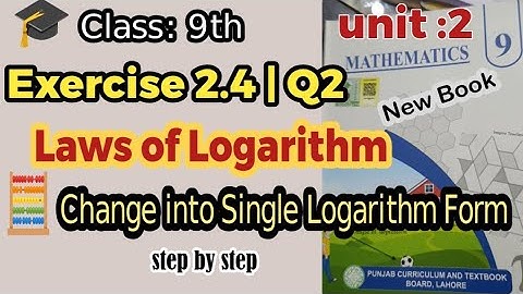 Exercise 2.4 |Q2 |9th class 🧮 Single Logarithm Form | Laws of Logarithm | 📖 9th Class New Math book.