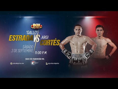 Pelea completa 'Gallo' Estrada vs Argi Cortés | Box Azteca