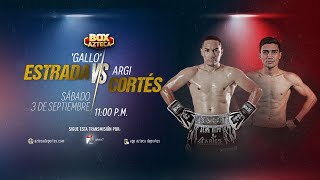 Pelea completa 'Gallo' Estrada vs Argi Cortés | Box Azteca