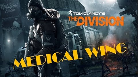 The Division | Unlocking Medical Wing [HD]