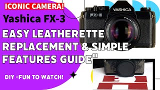 'Revive Your Vintage Yashica FX-3: Easy Leatherette Replacement & Simple Features Guide' 'Revive Your Vintage Yashica FX-3: Easy Leatherette Replacement & Simple Features Guide'