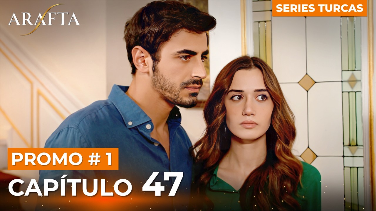 Arafta | Episodio 47 – Avance 1 | Novelas Turcas En Español #EP47