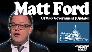 Matt Ford - UFOs & Government (Update)