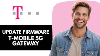 How To Update T Mobile 5G Gateway Firmware