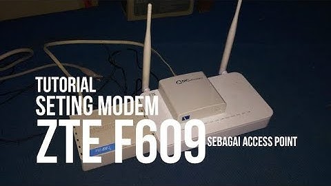 Cara Setting Modem ZTE F609 menjadi AP (Access Point) Voucheran Mikrotik.