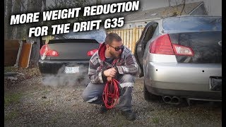 More Weight Reduction Out Of The G35 Drift Sedan
