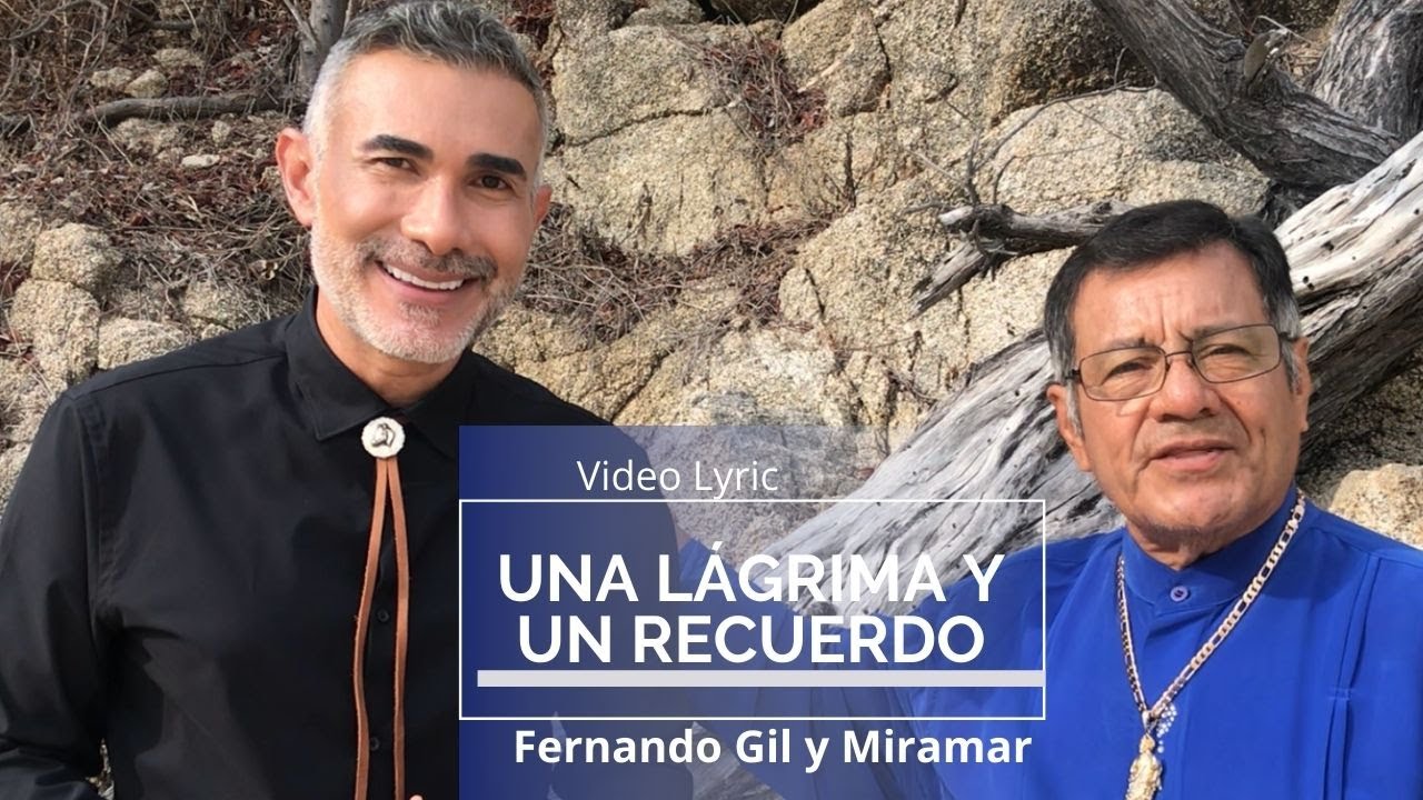 Fernando Gil y Miramar - Una lagrima y un recuerdo (Video Lyric) adlı videoyu YouTube'da izle Fernando Gil y Miramar - Una lagrima y un recuerdo (Video Lyric) adlı videoyu YouTube'da izle