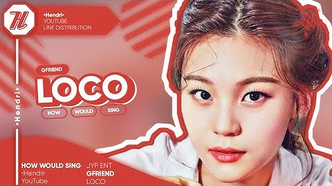 [How Would] GFRIEND Sing - 