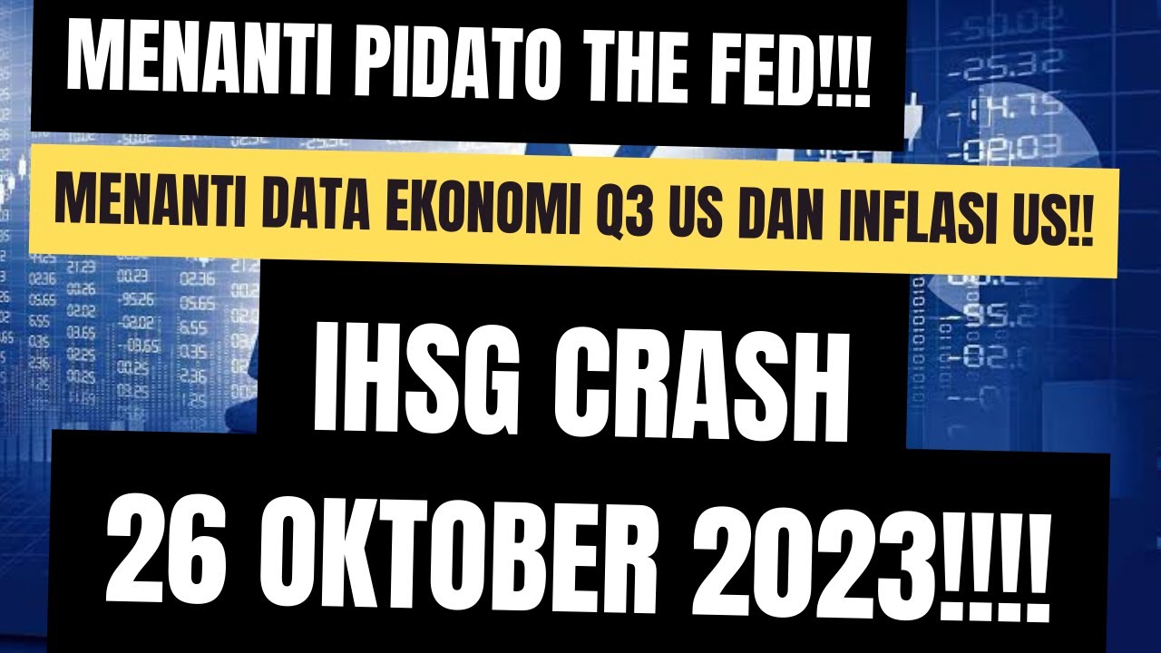 IHSG Crash 26 Oktober 2023!! - Menanti Pidato the FED!! - Menanti Data ...