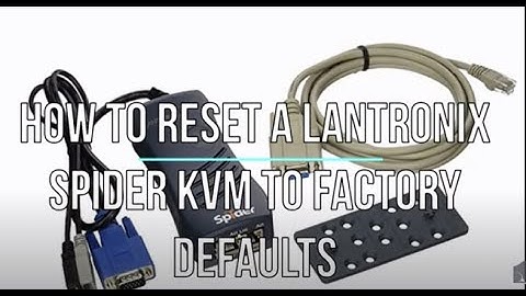 How to reset a Lantronix Spider KVM to factory defaults