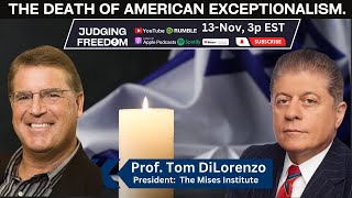 Dr. Tom DiLorenzo:  The Death of American Exceptionalism.