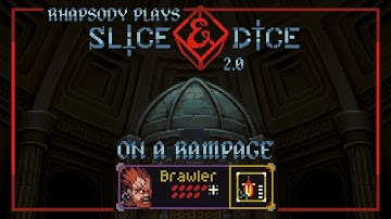On a RAMPAGE! | Rhapsody Plays Slice & Dice
