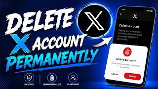 How to Delete Your X Account Permanently? (2026 New Way)