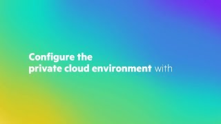 Configure the private cloud environment with HPE GreenLake for Private Cloud Enterprise