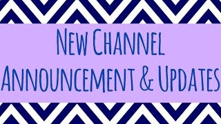 New Channel Announcement & Updates