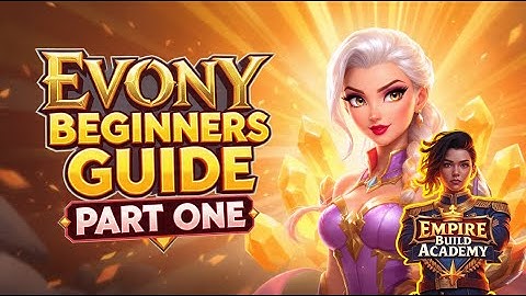 Beginners Guide to Evony: Part One - Getting Started!