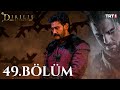 Diriliş Ertuğrul 49. Bölüm