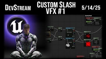 Dev Stream: Slash FX – Building a Custom Melee VFX in UE5