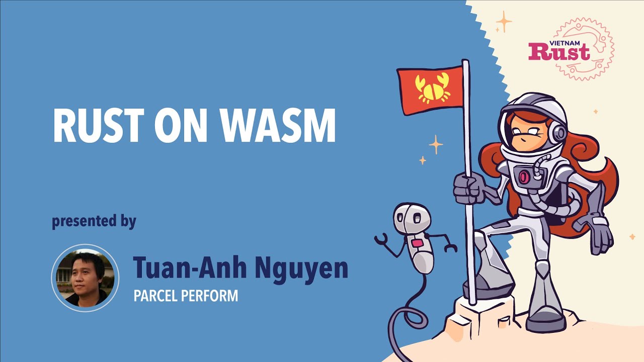 rust แปลว่า  New 2022  Rust Meetup #1 – Rust on Wasm – Tuan-Anh Nguyen