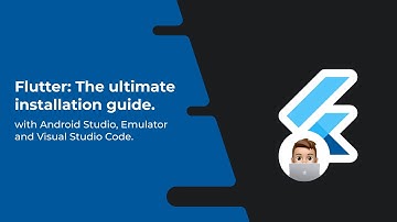 Flutter: The utlimate installation guide - Android Studio, Emulator and Visual Studio Code