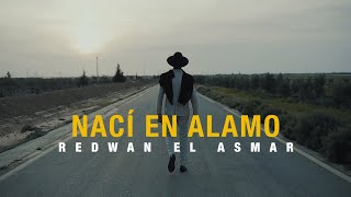 Naci en Alamo - Redwan el asmar ( Video cover 2024 )